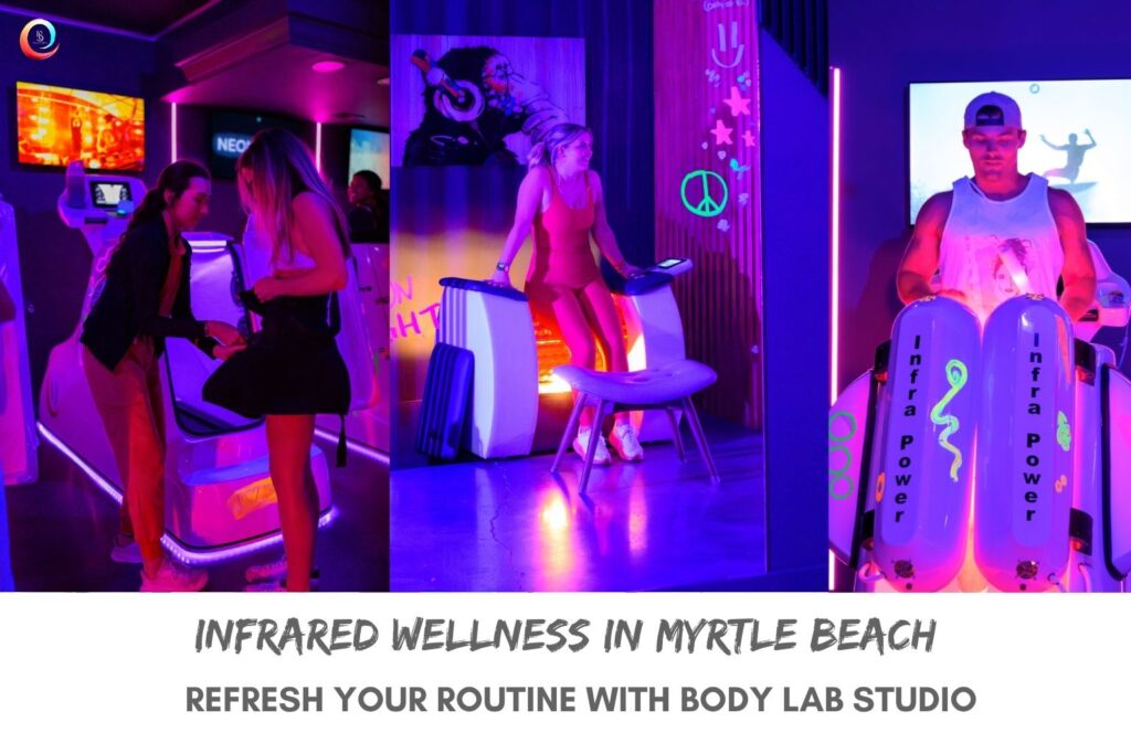 Infrared Wellness in Myrtle Beach: Refresh Your Routine with Body Lab Studio