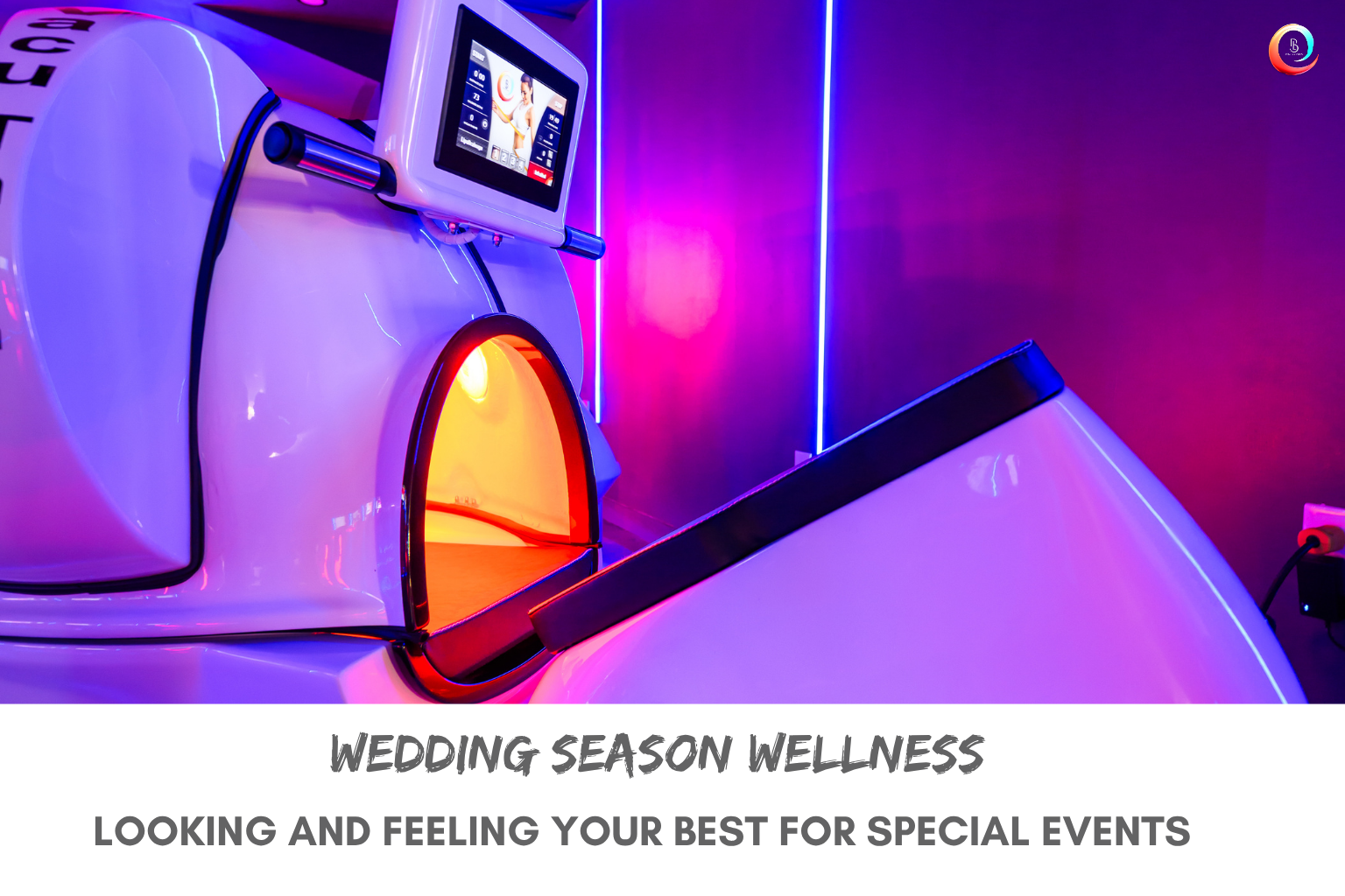 Wedding Season Wellness: Looking and Feeling Your Best for Special Events