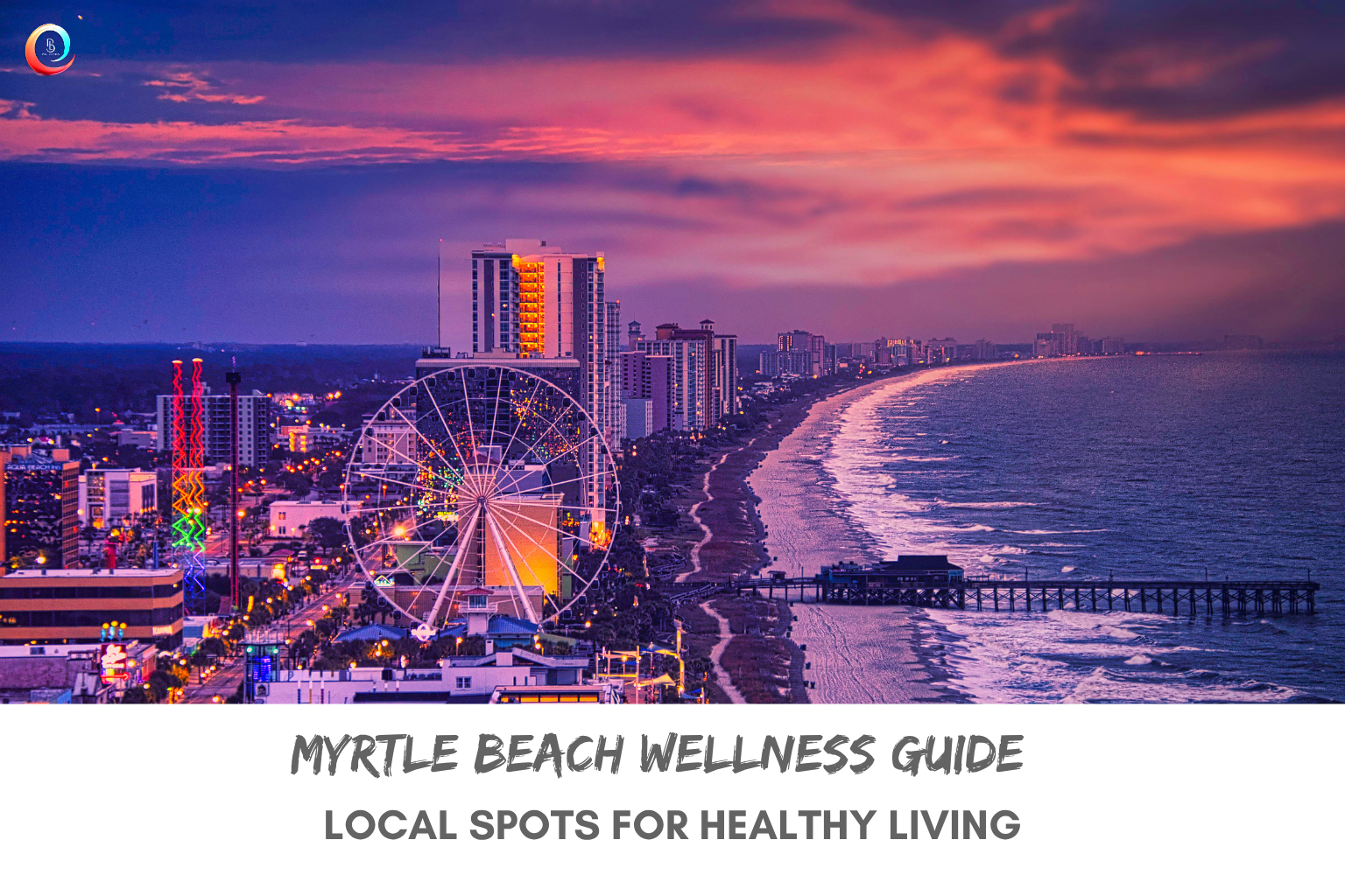 Myrtle Beach Wellness Guide: Local Spots for Healthy Living